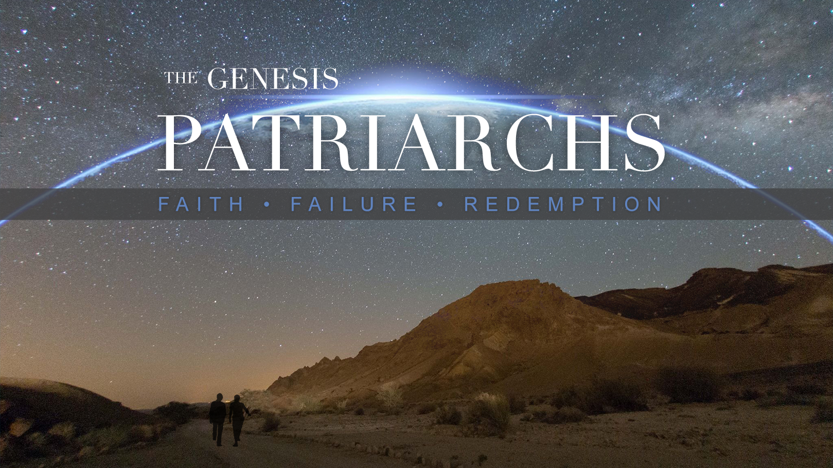 The Genesis Patriarchs: Faith, Failure, and Redemption